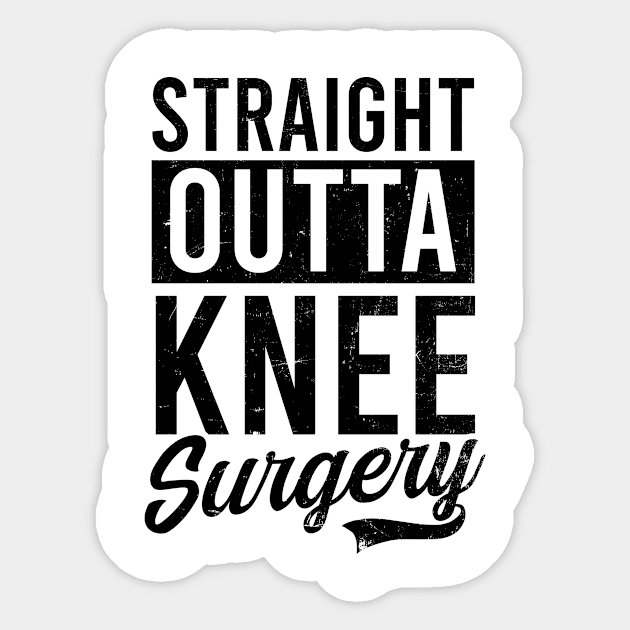 Knee Surgery Shirt | Straight Outta Surgery Sticker by Gawkclothing